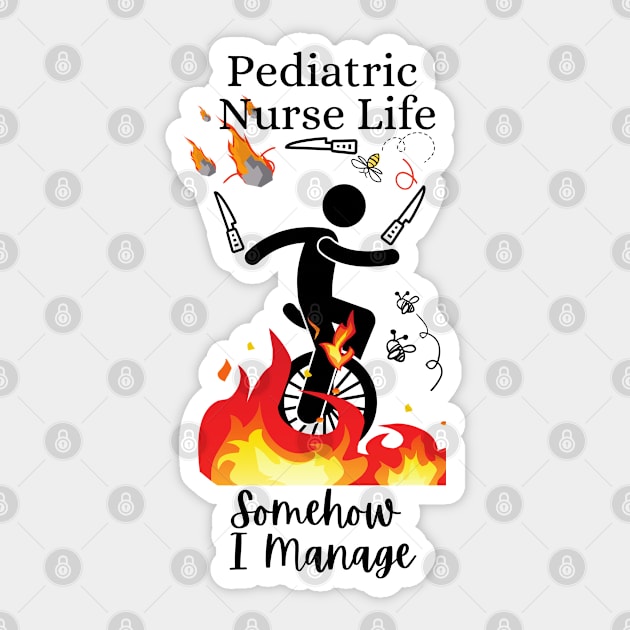 Pediatric Nurse Life Somehow I Manage Sticker by DesignIndex